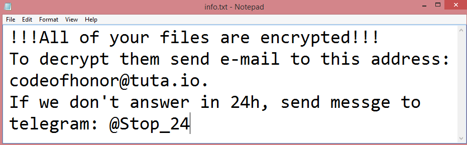 STEEL ransom note:

!!!All of your files are encrypted!!!
To decrypt them send e-mail to this address: codeofhonor@tuta.io.
If we don't answer in 24h, send messge to telegram: @Stop_24

This is the end of the note. Below you will find a guide explaining how to remove STEEL ransomware.