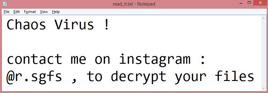 Script ransom note:

Chaos Virus !

contact me on instagram : @r.sgfs , to decrypt your files

This is the end of the note. Below you will find a guide explaining how to remove Script ransomware.