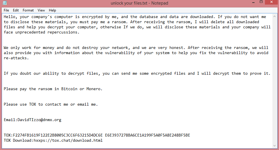 Basn ransom note:

Hello, your company's computer is encrypted by me, and the database and data are downloaded. If you do not want me to disclose these materials, you must pay me a ransom. After receiving the ransom, I will delete all downloaded files and help you decrypt your computer, otherwise If we do, we will disclose these materials and your company will face unprecedented repercussions.


We only work for money and do not destroy your network, and we are very honest. After receiving the ransom, we will also provide you with information about the vulnerability of your system to help you fix the vulnerability to avoid re-attacks.


If you doubt our ability to decrypt files, you can send me some encrypted files and I will decrypt them to prove it.


Please pay the ransom in Bitcoin or Monero.


Please use TOX to contact me or email me.


Email:DavidTIzzo@dnmx.org


TOX:F2274FB1619F122E2B8005C3CC6F63215D4DC6E E6E3937278BA6CE1A199F5A0F5A8E248BF5BE
TOX Download:hxxps://tox.chat/download.html

This is the end of the note. Below you will find a guide explaining how to remove Basn ransomware.